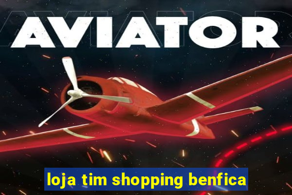 loja tim shopping benfica